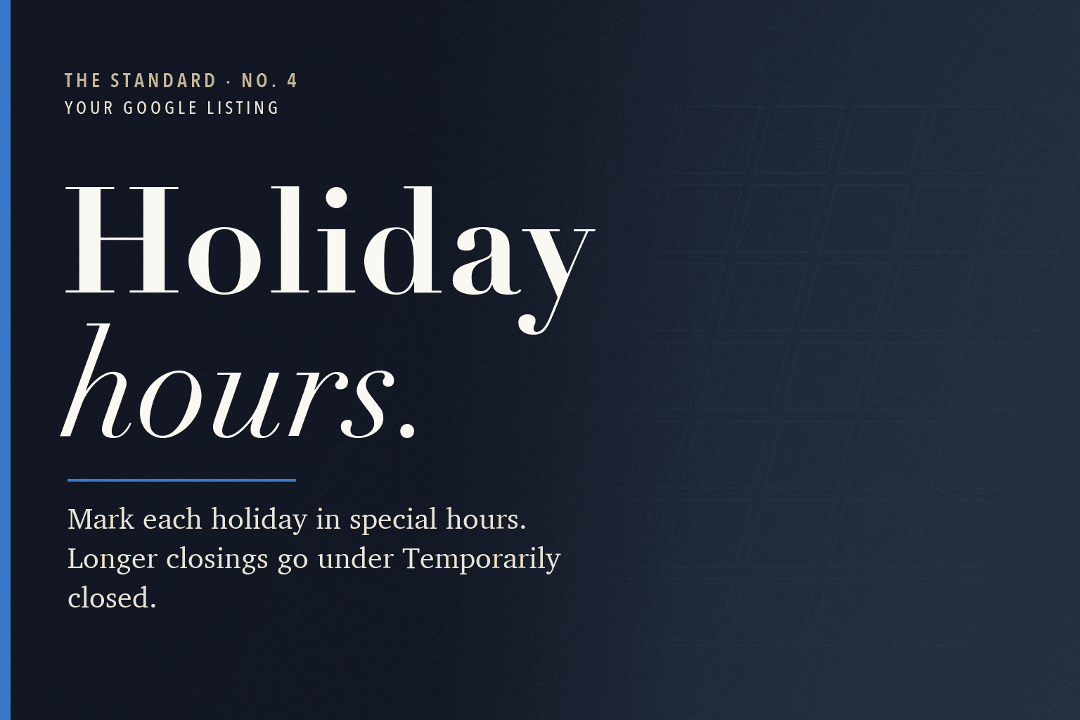 The Standard, No. 4: Google Holiday Hours: Set Them Before Thanksgiving