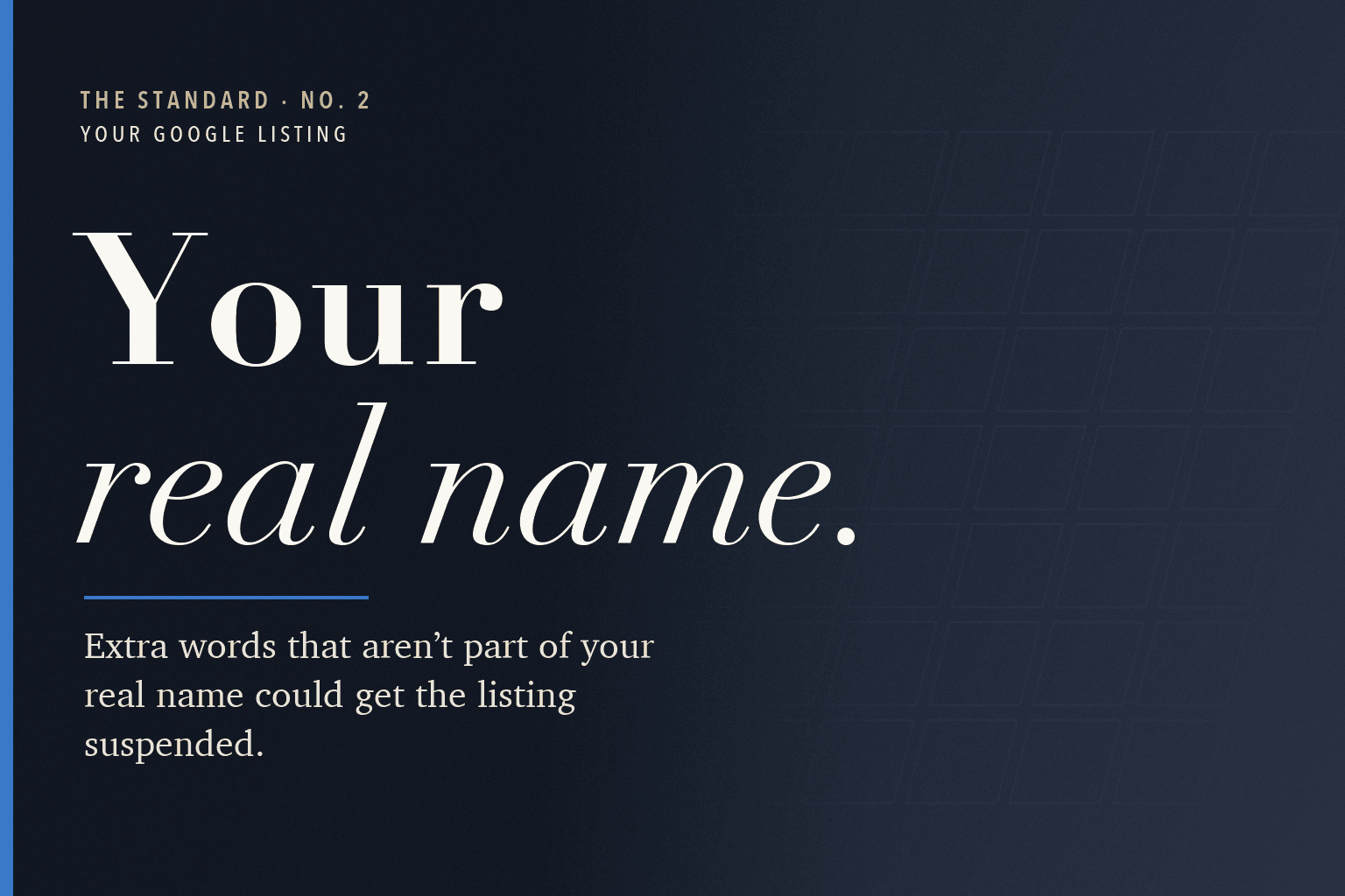 The Standard, No. 2: Google Business Name: Extra Words Could Get Your Listing Suspended