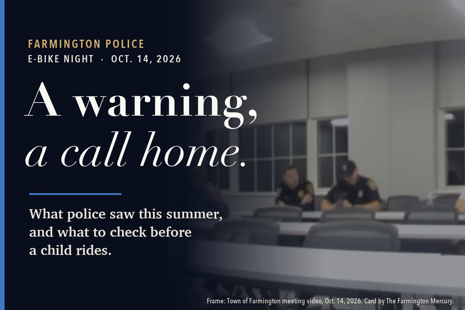 Two uniformed Farmington police officers seated at a table during the Oct. 14 e-bike meeting, under a navy panel reading A warning, a call home.