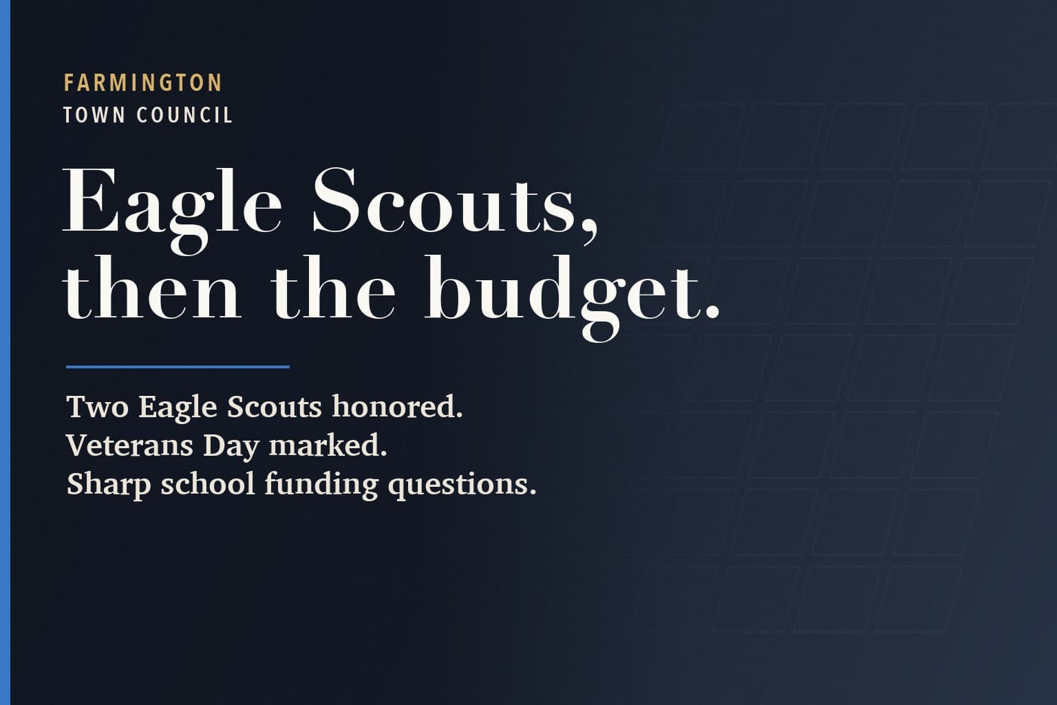 Farmington Mercury graphic. The words Eagle Scouts, then the budget. in large white type on a dark navy background, above: Two Eagle Scouts honored. Veterans Day marked. Sharp school funding questions.