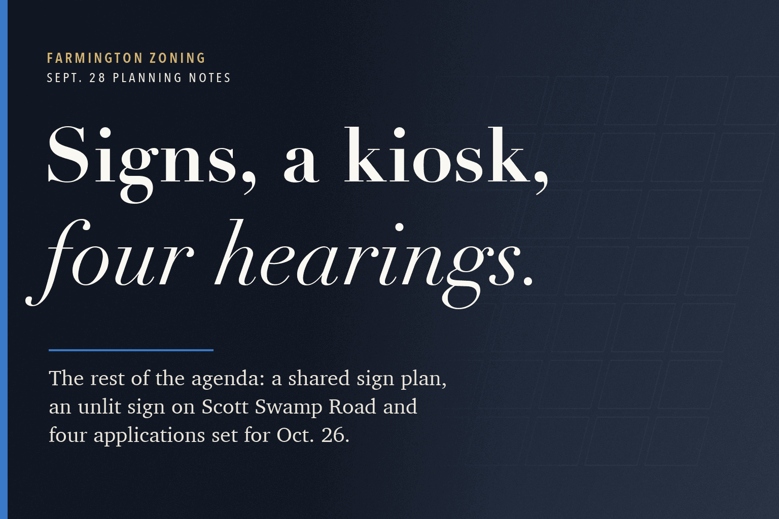 A navy typographic card reading Signs, a kiosk, four hearings, about the Sept. 28 Farmington planning meeting.
